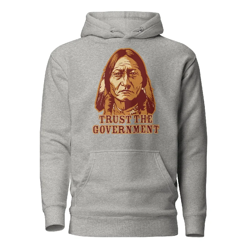 Trust the Government Sitting Bull Hoodie Sweatshirt Hoodie with Set-In Sleeves Structured Classic