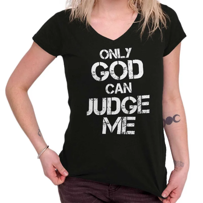 Only God can Judge Junior Fit V-Neck T-Shirt Anti-Pilling Machine Wash Handmade