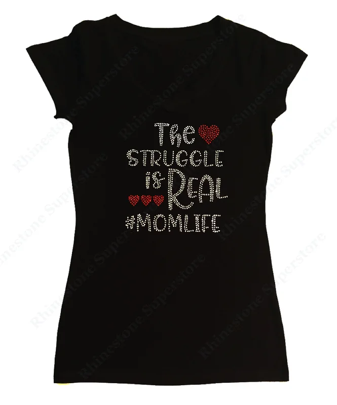 Womens T-shirt with The Struggle is Real #Momlife in Rhinestones Fleece Nylon Spandex